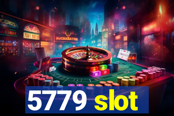 5779 slot